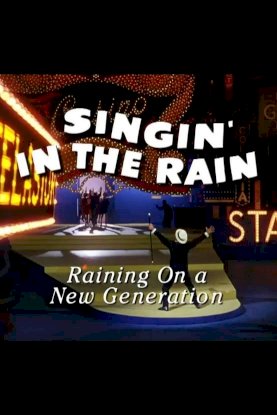 Singin' in the Rain: Raining on a New Generation - Movie Poster