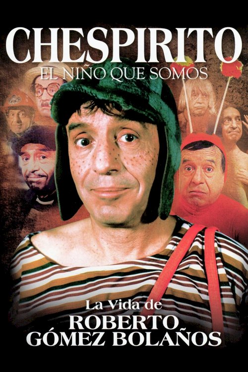 Chespirito: El Niño Que Somos - Movie Poster