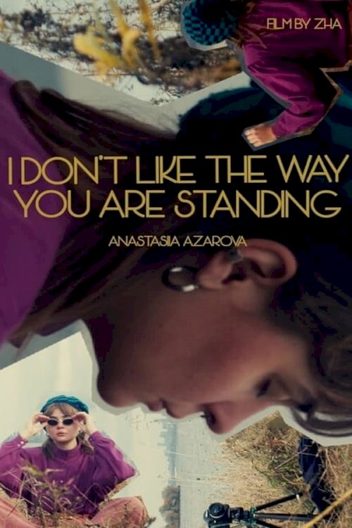 I Don't Like the Way You Are Standing - Movie Poster I Don't Like the Way You Are Standing - Movie Poster