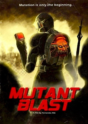 Mutant Blast - Movie Poster Mutant Blast - Movie Poster
