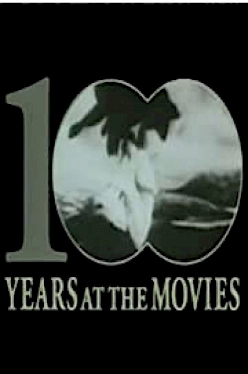 100 Years at the Movies - Movie Poster 100 Years at the Movies - Movie Poster