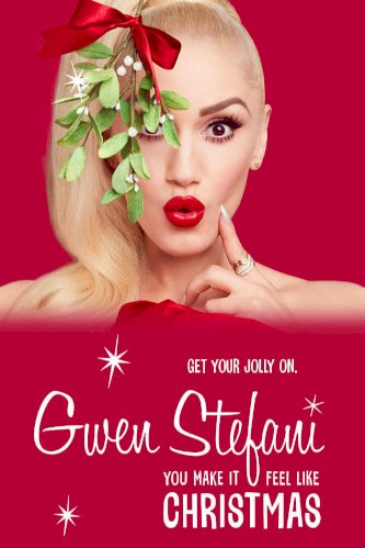 Gwen Stefanie | You Make It Feel Like Christmas - Movie Poster Gwen Stefanie | You Make It Feel Like Christmas - Movie Poster