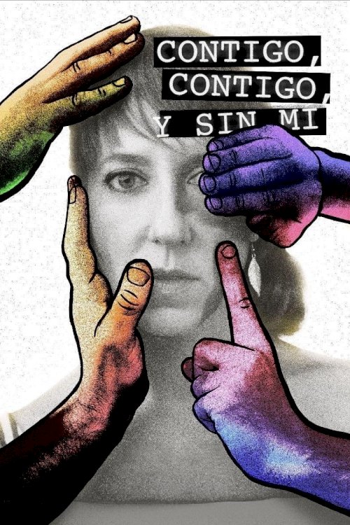 Contigo, contigo y sin mí - Movie Poster Contigo, contigo y sin mí - Movie Poster