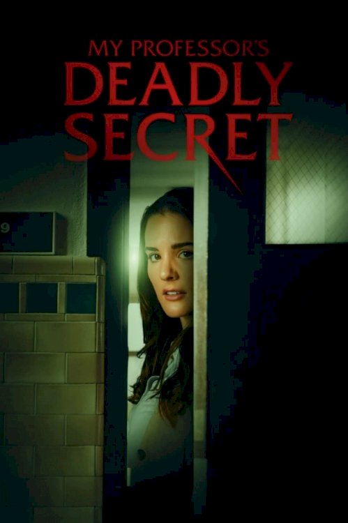 My Professor's Deadly Secret - Movie Poster My Professor's Deadly Secret - Movie Poster