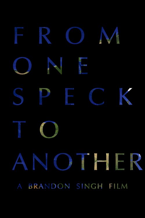 From One Speck to Another - Movie Poster From One Speck to Another - Movie Poster