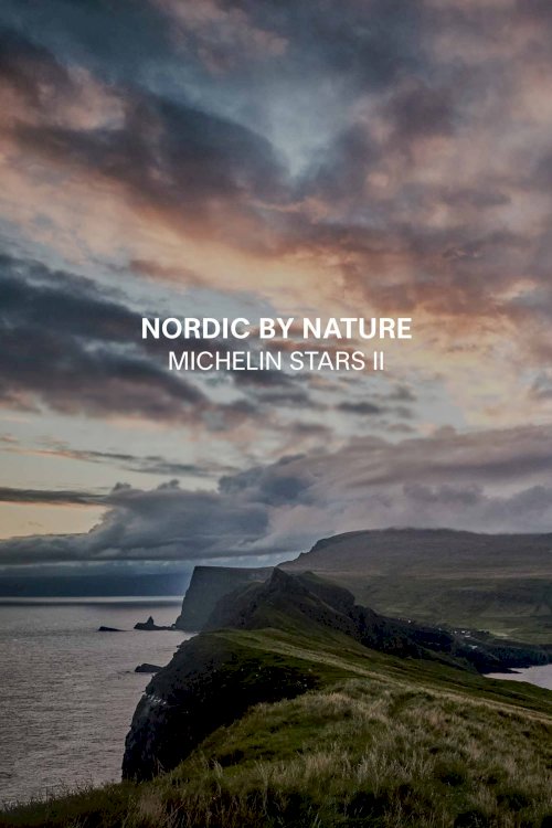 Nordic by Nature - Michelin Stars - Movie Poster Nordic by Nature - Michelin Stars - Movie Poster