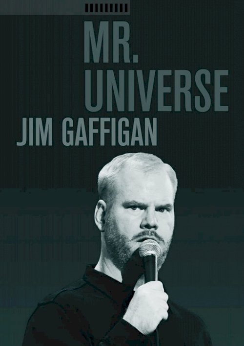 Jim Gaffigan: Mr. Universe - Movie Poster Jim Gaffigan: Mr. Universe - Movie Poster