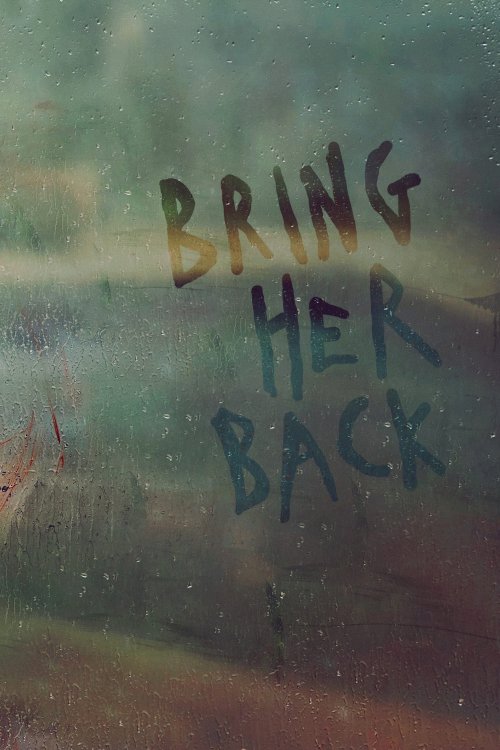 Bring Her Back - Movie Poster Bring Her Back - Movie Poster