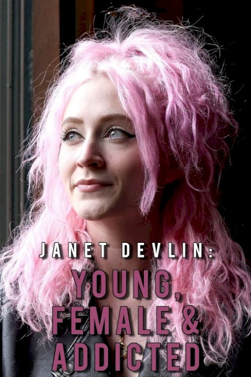 Janet Devlin: Young, Female & Addicted - Movie Poster Janet Devlin: Young, Female & Addicted - Movie Poster