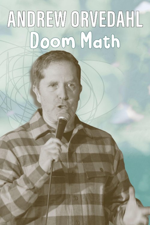 Andrew Orvedahl: Doom Math - Movie Poster Andrew Orvedahl: Doom Math - Movie Poster