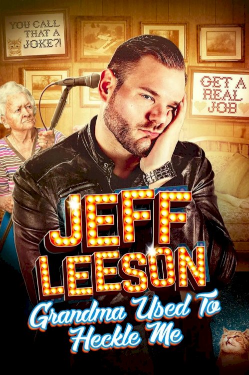 Jeff Leeson: Grandma Used to Heckle Me - Movie Poster Jeff Leeson: Grandma Used to Heckle Me - Movie Poster