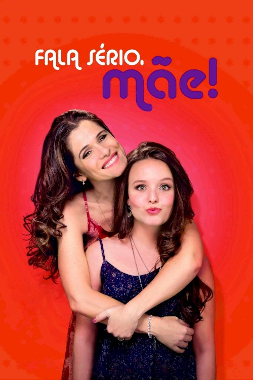 Fala Sério, Mãe! - Movie Poster Fala Sério, Mãe! - Movie Poster