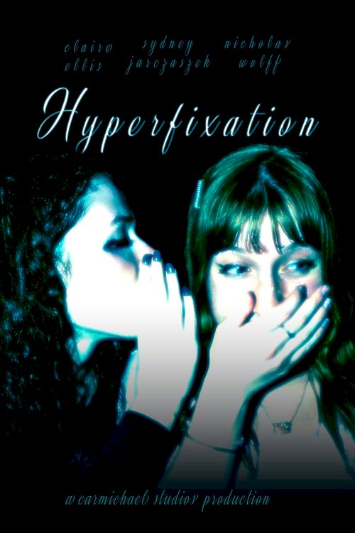 Hyperfixation - Movie Poster Hyperfixation - Movie Poster