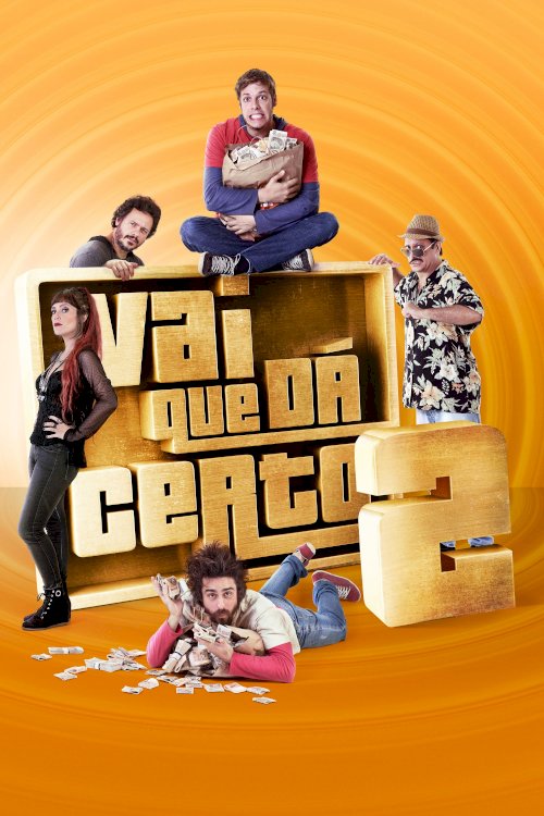 Vai Que Dá Certo 2 - Movie Poster Vai Que Dá Certo 2 - Movie Poster