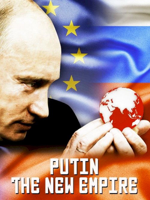 Putin: The New Empire - Movie Poster Putin: The New Empire - Movie Poster