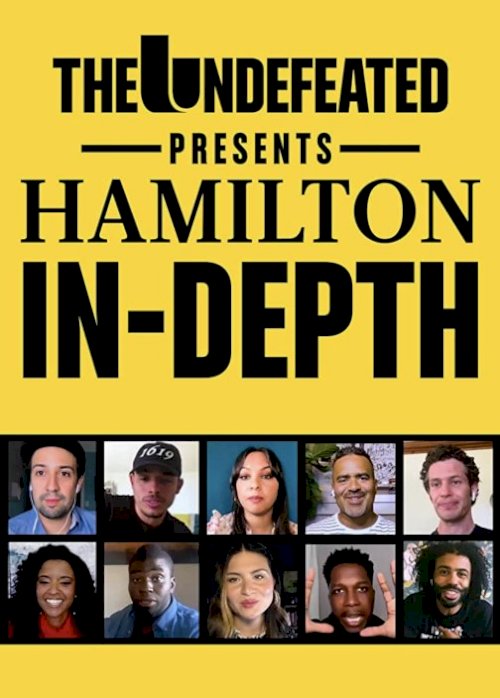 The Undefeated Presents: Hamilton In-Depth - Movie Poster The Undefeated Presents: Hamilton In-Depth - Movie Poster