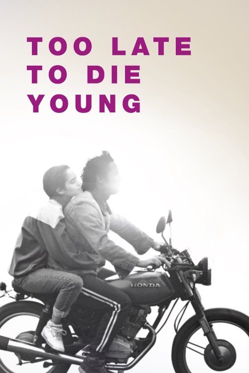 Too Late to Die Young - Movie Poster