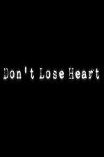 Don't Lose Heart - Movie Poster