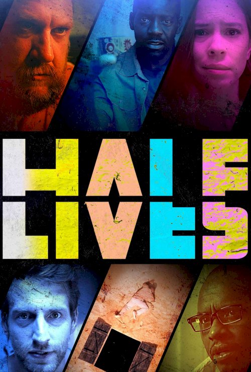 Half Lives - Movie Poster Half Lives - Movie Poster