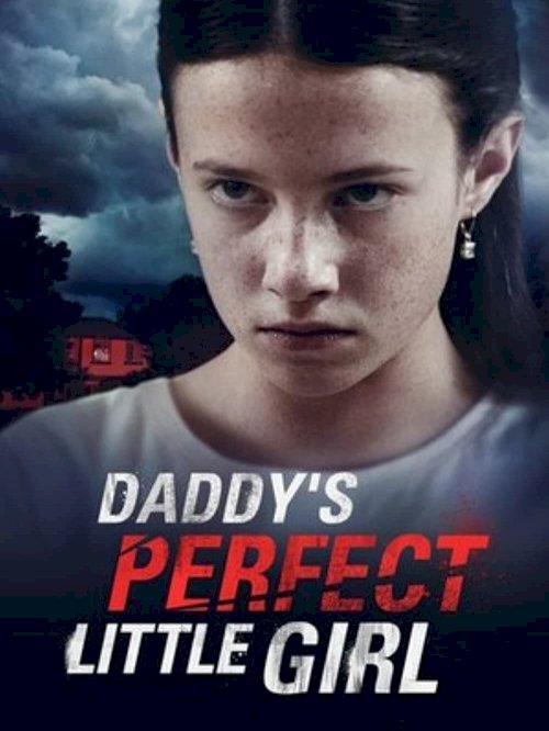 Daddy's Perfect Little Girl - Movie Poster Daddy's Perfect Little Girl - Movie Poster
