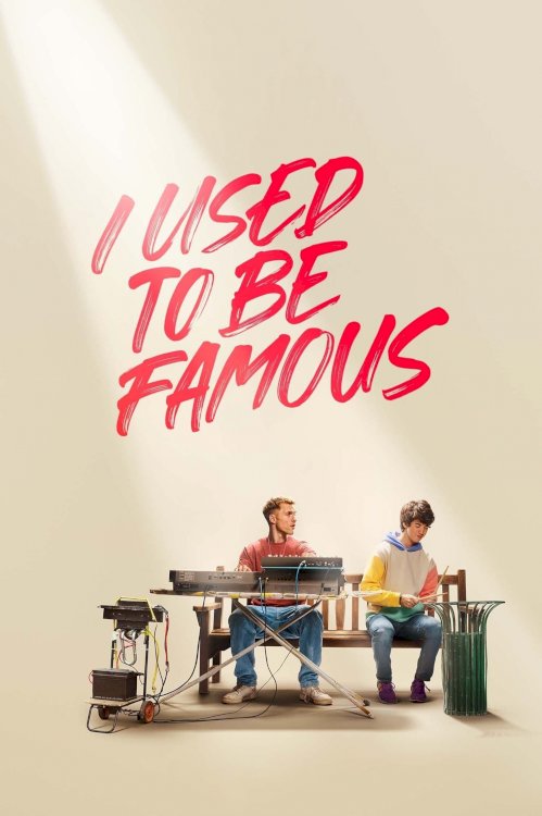 I Used to Be Famous - Movie Poster I Used to Be Famous - Movie Poster