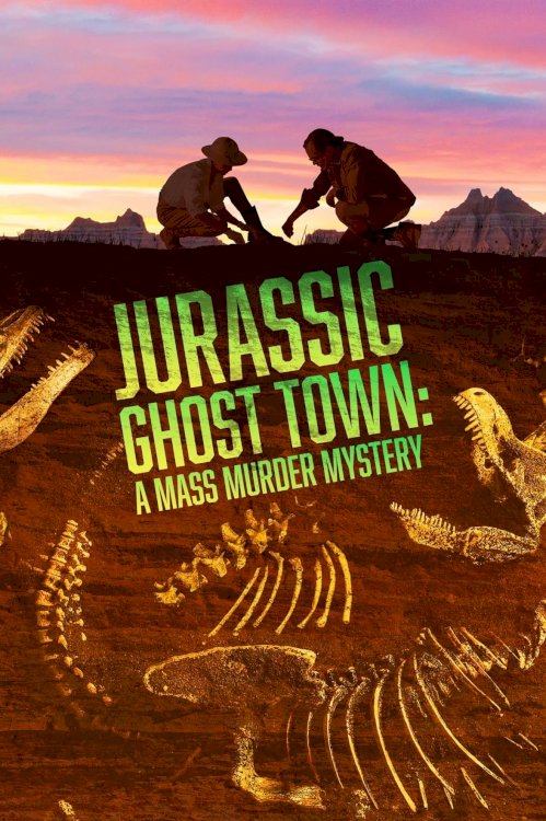 Jurassic Ghost Town: A Mass Murder Mystery - Movie Poster Jurassic Ghost Town: A Mass Murder Mystery - Movie Poster