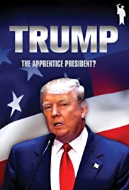 Donald Trump: The Apprentice President? - Movie Poster Donald Trump: The Apprentice President? - Movie Poster
