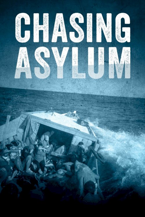 Chasing Asylum - Movie Poster Chasing Asylum - Movie Poster