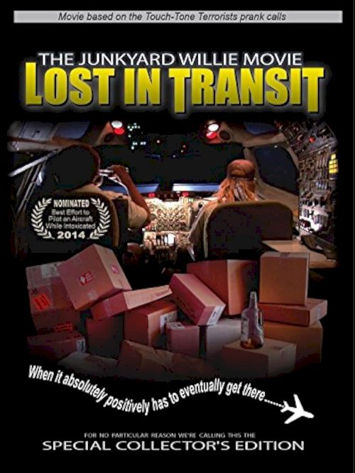 The Junkyard Willie Movie: Lost in Transit - Movie Poster The Junkyard Willie Movie: Lost in Transit - Movie Poster