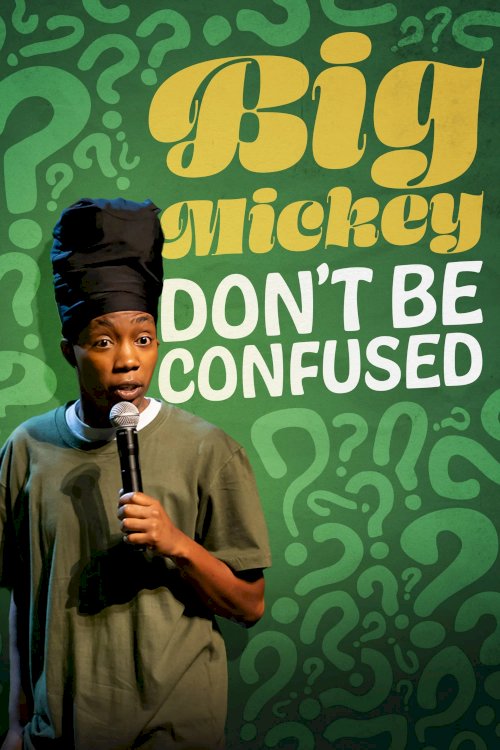 Big Mickey: Don't Be Confused - Movie Poster Big Mickey: Don't Be Confused - Movie Poster
