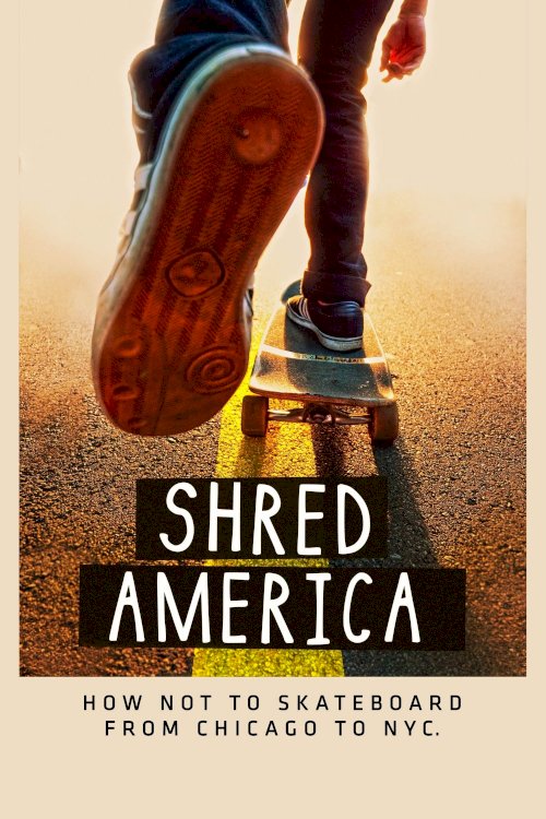 Shred America - Movie Poster Shred America - Movie Poster