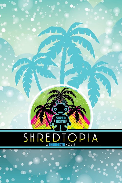 Shredtopia - Movie Poster Shredtopia - Movie Poster