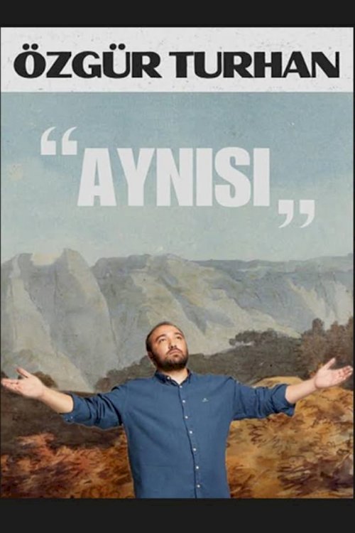 Özgür Turhan - Aynısı '24 - Movie Poster Özgür Turhan - Aynısı '24 - Movie Poster