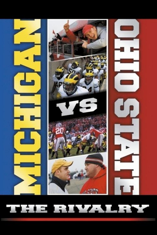 Michigan vs. Ohio State: The Rivalry - Movie Poster Michigan vs. Ohio State: The Rivalry - Movie Poster