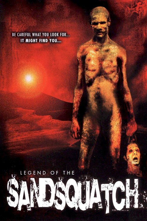 Legend of the Sandsquatch - Movie Poster Legend of the Sandsquatch - Movie Poster