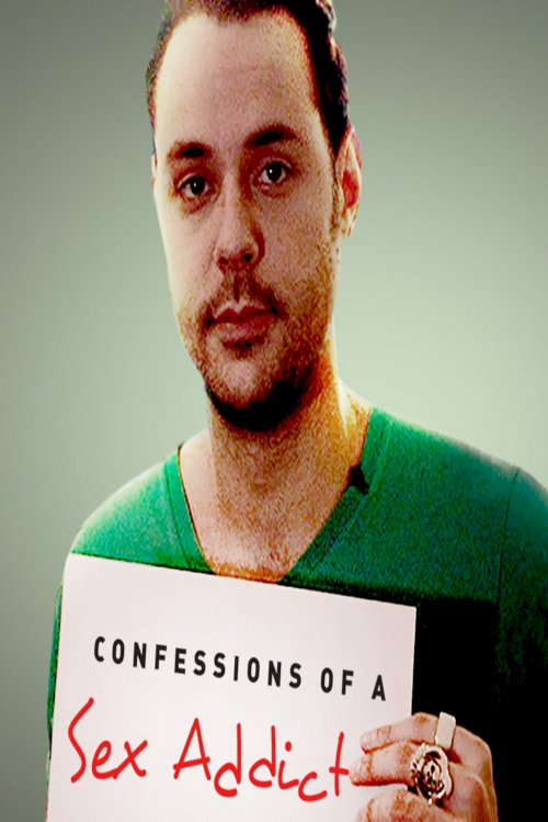 Confessions of a Sex Addict - Movie Poster Confessions of a Sex Addict - Movie Poster
