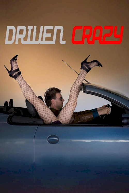 Driven Crazy - Movie Poster Driven Crazy - Movie Poster