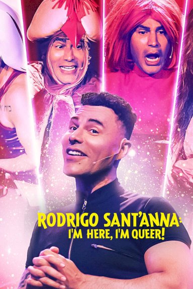 Rodrigo Sant'anna: I'm Here, I'm Queer! - Movie Poster Rodrigo Sant'anna: I'm Here, I'm Queer! - Movie Poster