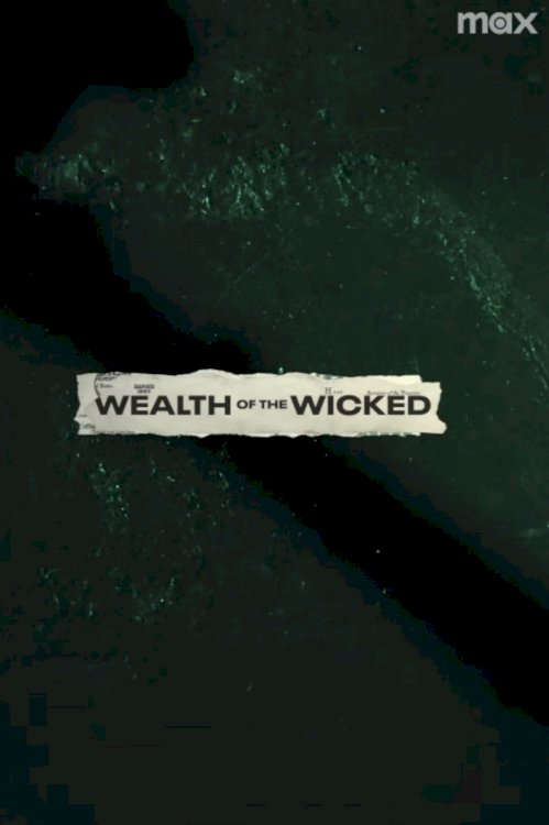 Wealth of the Wicked - Movie Poster Wealth of the Wicked - Movie Poster