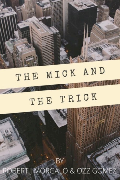 The Mick and the Trick - Movie Poster The Mick and the Trick - Movie Poster