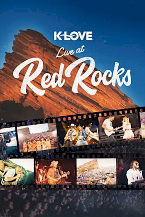 K-LOVE Live at Red Rocks - Movie Poster K-LOVE Live at Red Rocks - Movie Poster