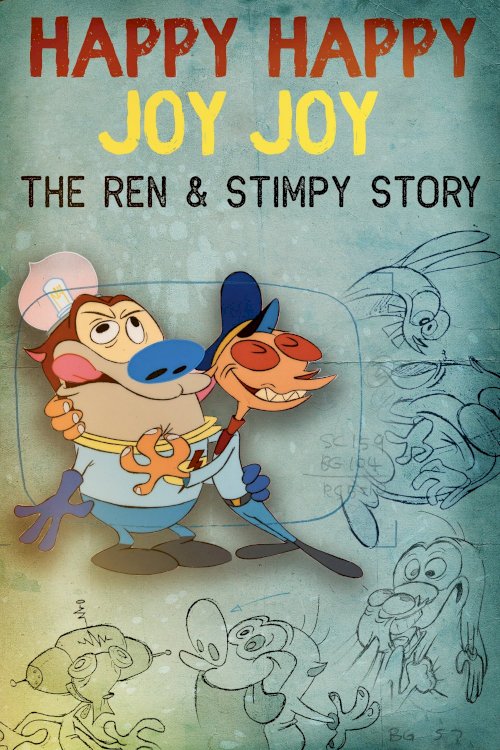 Happy Happy Joy Joy: The Ren & Stimpy Story - Movie Poster Happy Happy Joy Joy: The Ren & Stimpy Story - Movie Poster