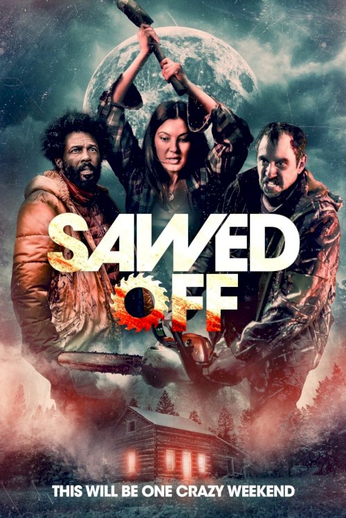 Sawed Off - Movie Poster Sawed Off - Movie Poster