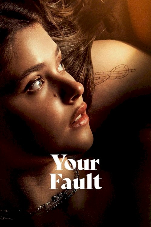 Your Fault - Movie Poster Your Fault - Movie Poster