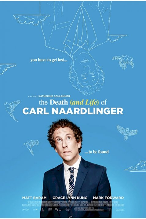 The Death (and Life) of Carl Naardlinger - Movie Poster The Death (and Life) of Carl Naardlinger - Movie Poster