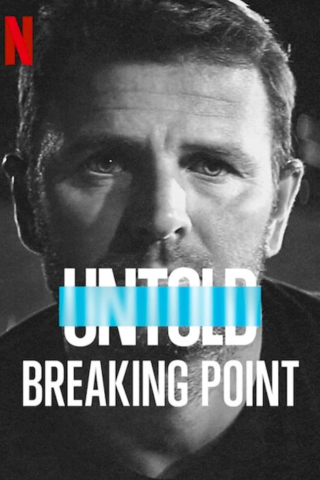 Untold: Breaking Point - Movie Poster Untold: Breaking Point - Movie Poster