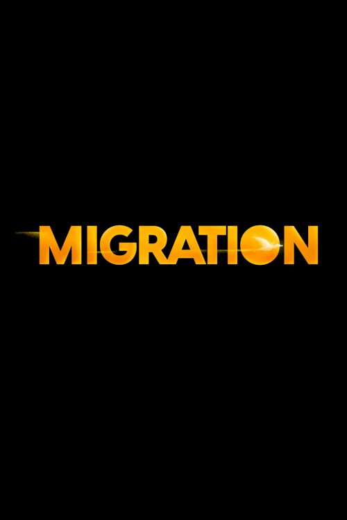 Migration - Movie Poster Migration - Movie Poster