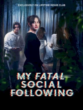 My Fatal Social Following - Movie Poster My Fatal Social Following - Movie Poster