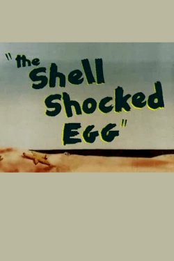 The Shell Shocked Egg - Movie Poster The Shell Shocked Egg - Movie Poster