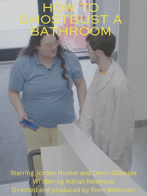 How To Ghostbust a Bathroom - Movie Poster How To Ghostbust a Bathroom - Movie Poster